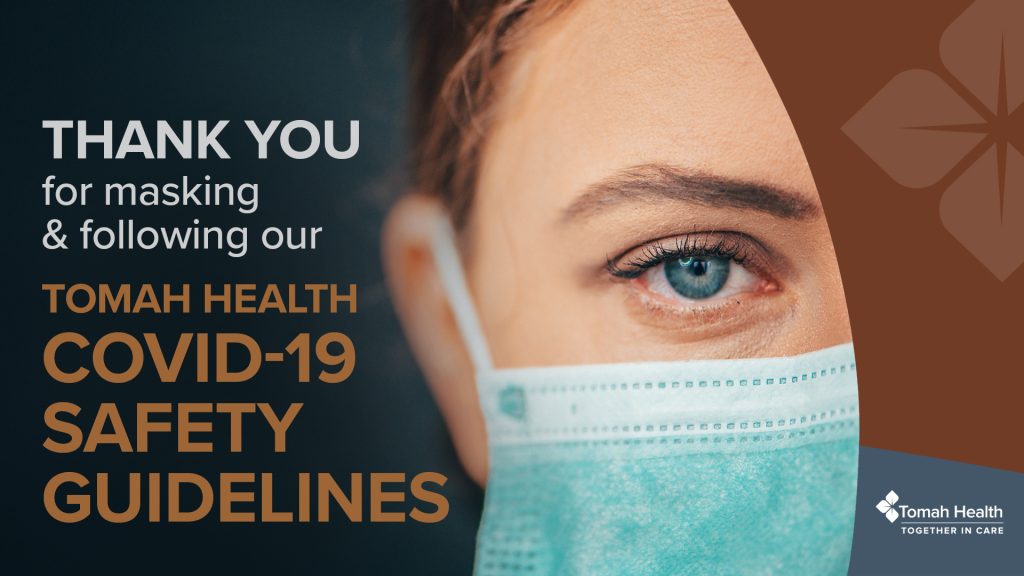 Thank you for masking & following our Tomah Health COVID-19 safety guidelines